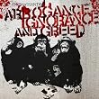Arrogance Ignorance and Greed