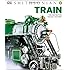 Train: The Definitive Visual History (Dk Smithsonian)