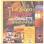 La d�co pratique des chalets d'aujourd'hui : Tome 1, Cuisines, portes, fen�tres, salle � manger, celliers et caves