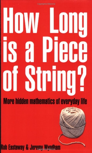 how long is a piece of string more hidden mathematics of everyday life
