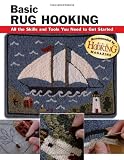 Basic Rug Hooking: All the Skills and Tools You Need to Get Started (How To Basics)