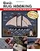Basic Rug Hooking: All the Skills and Tools You Need to Get Started (How To Basics)