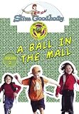 Slim Goodbody Read Alee Deed Alee: A Ball in the Mall