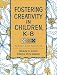 Fostering Creativity in Children, K-8: Theory and Practice