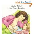 S��e Milch f�r Jules Bruder
