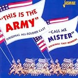 This Is the Army & Call Me Mister [ORIGINAL RECORDINGS REMASTERED]