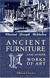 Ancient Furniture and Other Works of Art
