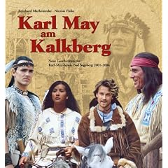 Karl May am Kalkberg 2002-2004. Neue Geschichten der Karl-May-Spiele Bad Segeberg 2001-2004