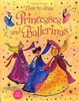 How to Draw Princesses and Ballerinas (Usborne Activities)