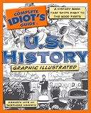 The Complete Idiots Guide to U.S. History, Graphic Illustrated