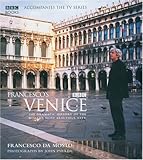 Francesco's Venice: The Dramatic History of the World's Most Beautiful City