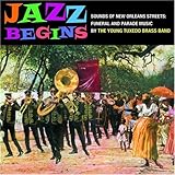 Jazz Begins - Sounds of New Orleans Streets: Funeral and Parade Music
