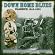 Down Home Blues Classics 1943-1953 Down Home Blues Classics 1943-1953