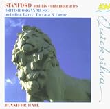 Stanford And His Contemporaries (Britische Orgelmusik) - Jennifer Bate