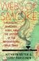Webs of Smoke: Smugglers, Warlords, Spies, and the History of the International Drug Trade (State & Society East Asia)