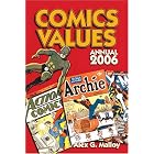 Comics Values Annual 2006: The Comic Book Price Guide (Comics Values Annual) by  Alex G. Malloy, Stuart W. Wells III, and Robert J. Sodaro