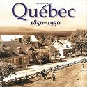 Quebec 1850-1950