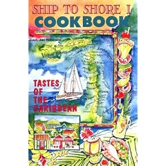 Ship to Shore 1: Caribbean Charter Yacht Recipes