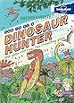 Not For Parents How to be a Dinosaur Hunter (Lonely Planet Not for Parents)