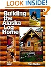 Building the Alaska Log Home