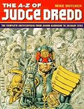 The A-Z of Judge Dredd: The Complete Encyclopedia from Aaron Aardvark to Zachary Zziiz
