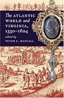 The Atlantic World and Virginia, 1550-1624