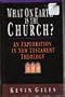 What on Earth Is the Church?: An Exploration in New Testament Theology