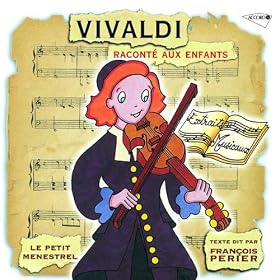 Vivaldi Raconté Aux Enfants - Le Petit Menestrel