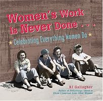 Women's Work Is Never Done: Celebrating Everything Women Do