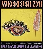 Mixed Blessings: New Art in a Multicultural America