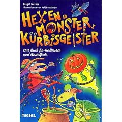 Hexen, Monster, Kuerbisgeister - Das Buch fuer Halloween und Gruselfeste