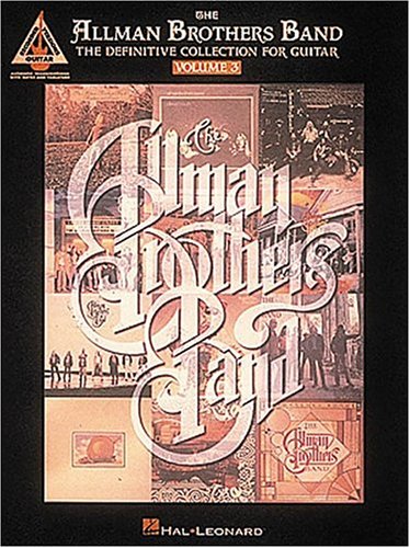 The Allman Brothers Band: The Definitive Collection for Guitar Volume 3(Guitar Recorded Versions S.)
