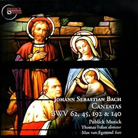 Johann Sebastian Bach: Cantatas, BWV 62, 45, 192 & 140