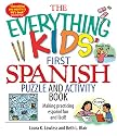 The Everything Kids' First Spanish Puzzle and Activity Book: Make Practicing Espanol Fun and Facil!