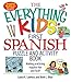 The Everything Kids' First Spanish Puzzle & Activity Book: Make Practicing Espanol Fun And Facil! (Everything Kids Series)