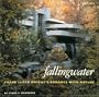Fallingwater: Frank Lloyd Wright's Romance with Nature