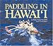 Books : Paddling in Hawai'i (Hawaii): A Photo Essay by JOSS