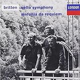 Britten: Cello Symphony, op. 68; Sinfonia da Requiem, op. 20; Cantata misericordium, op. 69