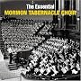The Essential Mormon Tabernacle Choir