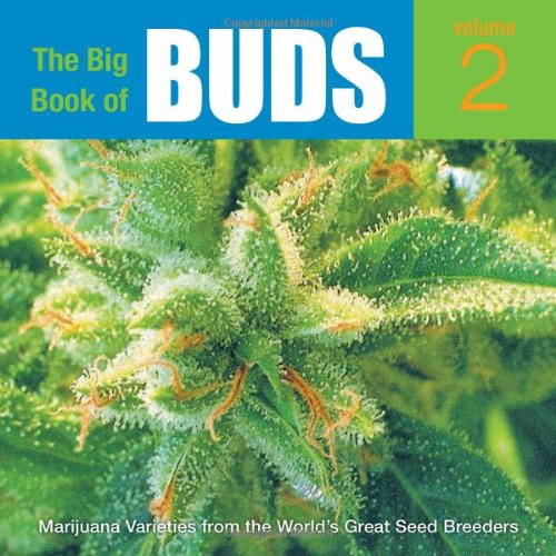 The Big Book of Buds, Vol. 2: More Marijuana Varieties from the World's Great Seed Breeders