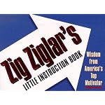 Zig Ziglar's Little Instruction Book: Inspiration and Wisdom from America's Top Motivator book cover