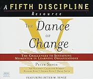 Dance of Change: The Challenge to Sustain Momentum in Learning Organizations