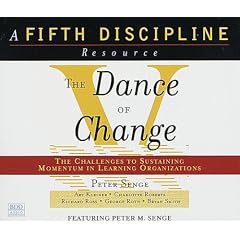 The Dance of Change: the challenges to sustaining momentum in learning organizations by Peter Senge, Richard Ross, George Roth, and Bryan Smith