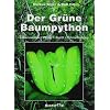 Der Gr�ne Baumpython. Lebensweise, Pflege, Zucht und Erkrankungen: Lebensweise - Pflege - Zucht - Erkrankungen