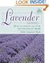 Lavender: How to Grow and Use the Fragrant Herb, 2nd Edition (Herbs (Stackpole Books))