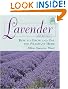 Lavender: How to Grow and Use the Fragrant Herb: How To Grow & Use the Fragrant Herb: 2nd Edition (Herbs (Stackpole Books))