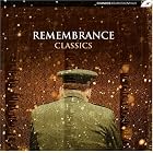 Remembrance Classics by  Anonymous, Johann Sebastian Bach, Arthur Bliss, George Butterworth, and Eric Coates 