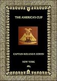 The America's Cup: How It Was Won By The Yacht 