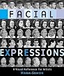 Facial Expressions: A Visual Reference for Artists