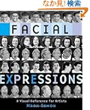 Facial Expressions: A Visual Reference for Artists